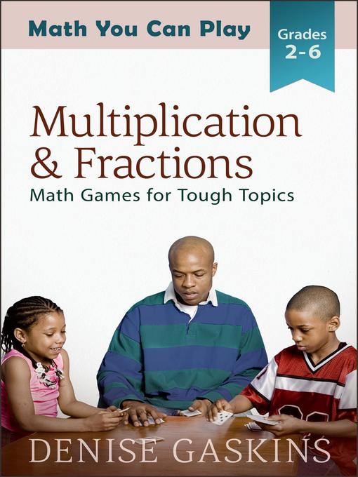 Title details for Multiplication & Fractions by Denise Gaskins - Available